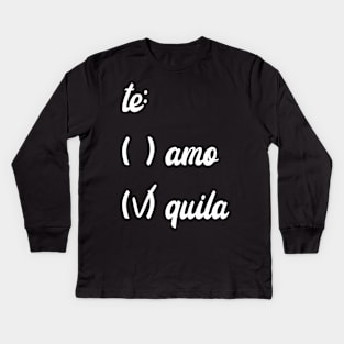 Te Amo Quila, Cinco De Mayo, I love tequila t-shirt, Funny Tequila T-Shirt Kids Long Sleeve T-Shirt